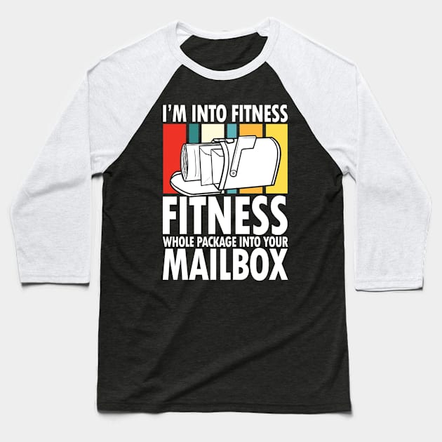 I'm Into Fitness Whole Package In Your Mailbox Baseball T-Shirt by AngelBeez29